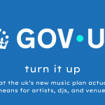 turn it up: what the uk’s new music plan actually means for artists, djs, and venues